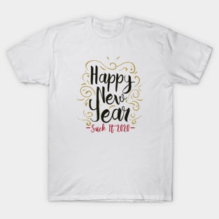 Happy New Year, Suck it 2020 T-Shirt